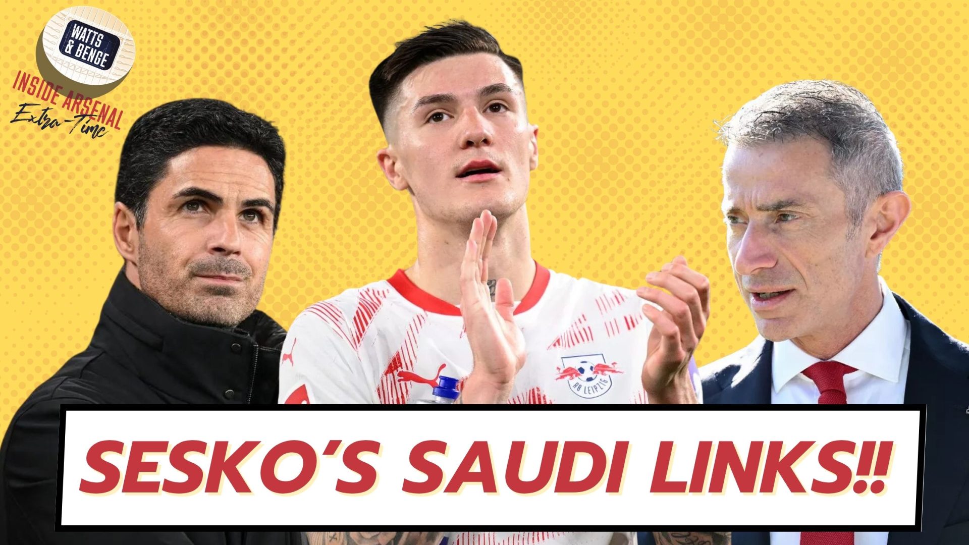 Sesko’s Saudi links explained + Zubimendi, player sales & Havertz’s role – Inside Arsenal E/T podcast – CharlesWatts.Football
