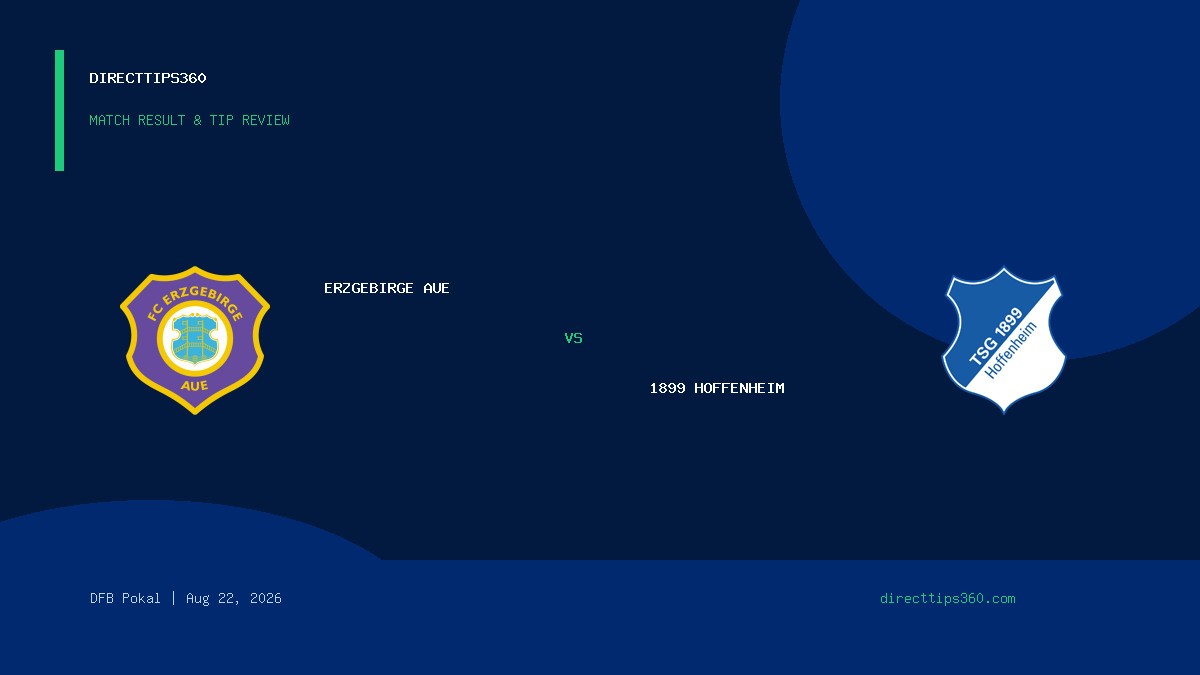 Erzgebirge Aue vs 1899 Hoffenheim Result & Tip Outcome – August 22, 2026